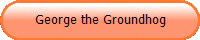George the Groundhog